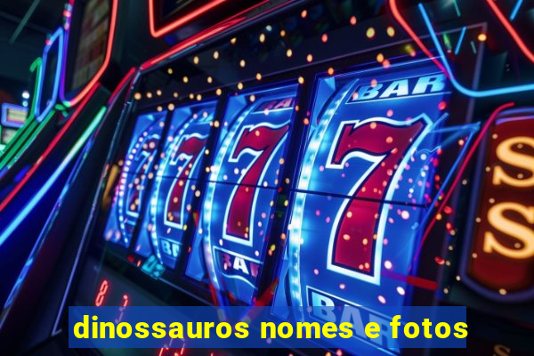 dinossauros nomes e fotos